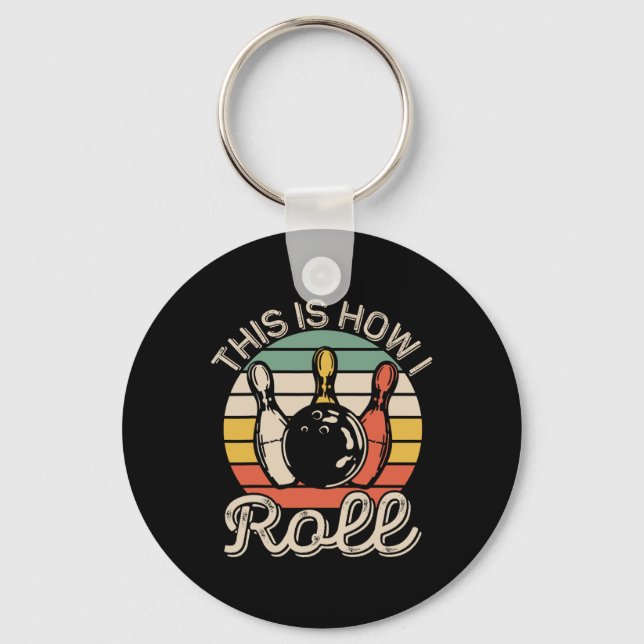 This Is How I Roll Retro Bowling Bowler Team Funny Key Ring (Front)