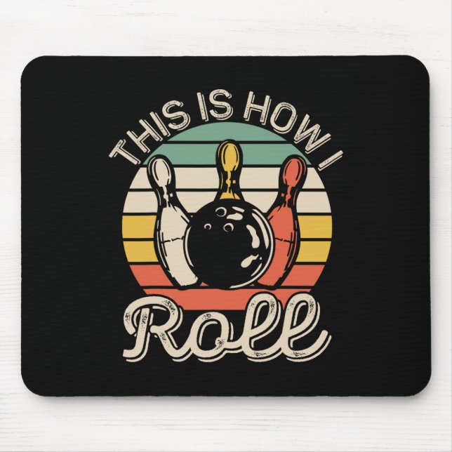 This Is How I Roll Retro Bowling Bowler Team Funny Mouse Pad (Front)