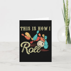 This Is How I Roll Retro Bowling Lover Funny Bowle Card