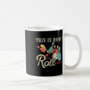 This Is How I Roll Retro Bowling Lover Funny Bowle Coffee Mug