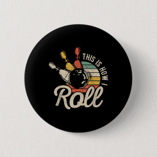 This Is How I Roll Retro Funny Bowling Team Bowler 6 Cm Round Badge