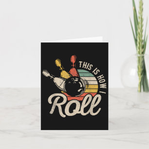 This Is How I Roll Retro Funny Bowling Team Bowler Card