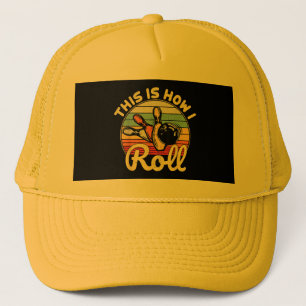 This Is How I Roll Retro Vintage Bowling Bowler Fu Trucker Hat