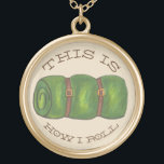 This is How I Roll Rolled Camp Sleeping Bag Hiking Gold Plated Necklace<br><div class="desc">Design features an original marker illustration of a rolled sleeping bag, with THIS IS HOW I ROLL in a fun font. Ideal for your favourite camping, hiking, or outdoor enthusiast! Just personalise with your information. This camp themed illustration is also available on other products. Don't see what you're looking for?...</div>