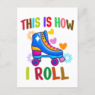 This Is How I Roll - Roller Skating Postcard