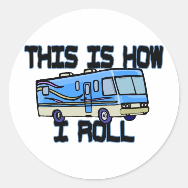This Is How I Roll RV Classic Round Sticker (Front)