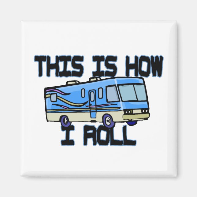 This Is How I Roll RV Magnet (Front)