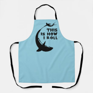 This Is How I Roll - Scuba Diving With Shark Apron