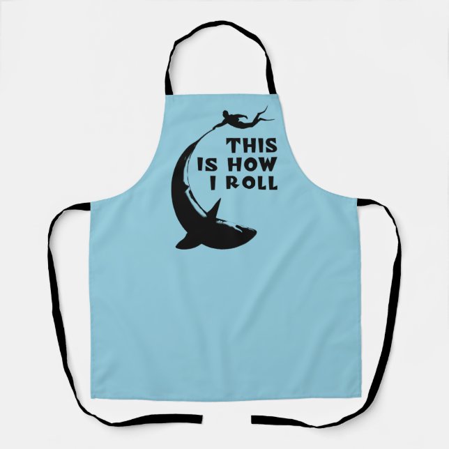 This Is How I Roll - Scuba Diving With Shark Apron (Front)