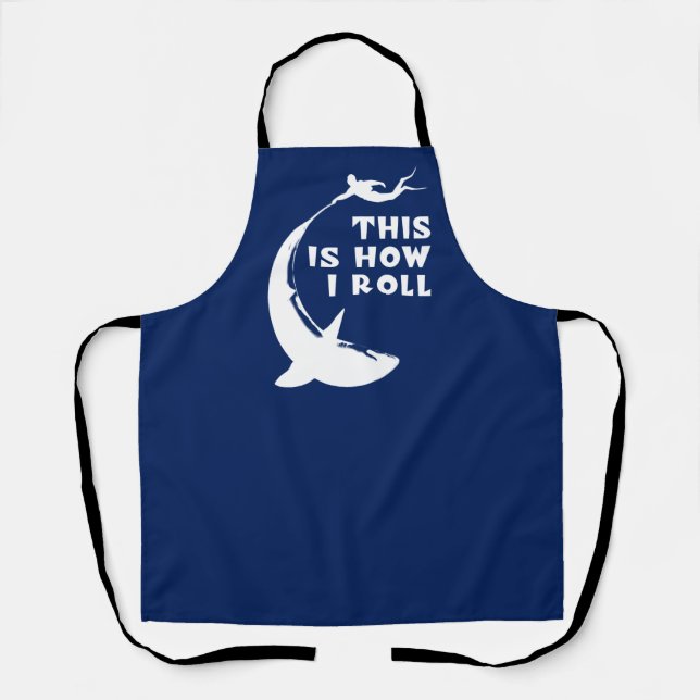 This Is How I Roll - Scuba Diving With Shark Apron (Front)