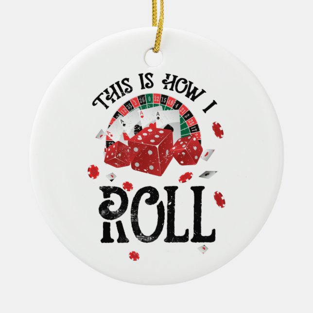 This is how I roll Shirt black Ceramic Ornament (Front)