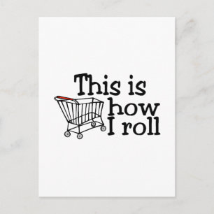 This Is How I Roll Shopping Cart Postcard