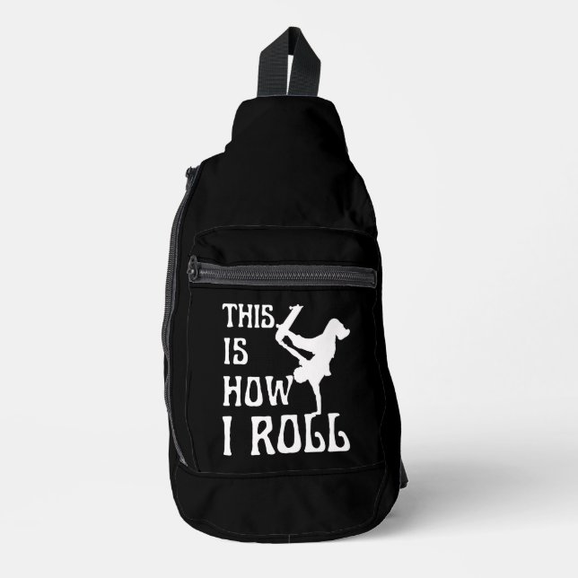 THIS IS HOW I ROLL SLING BAG (Front)