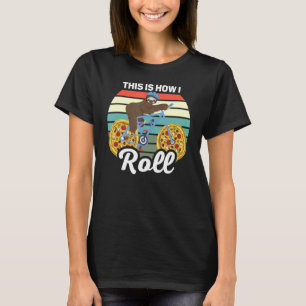 This Is How I Roll Sloth Riding A Pizza Wheel Bic T-Shirt