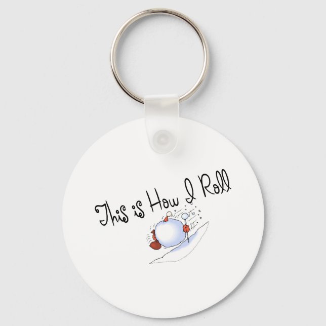 This Is How I Roll Snowball Key Ring (Front)