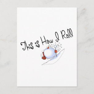 This Is How I Roll Snowball Postcard