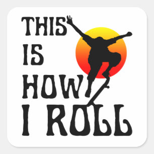 This is how i roll square sticker