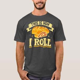 This is how I roll Stromboli T-Shirt