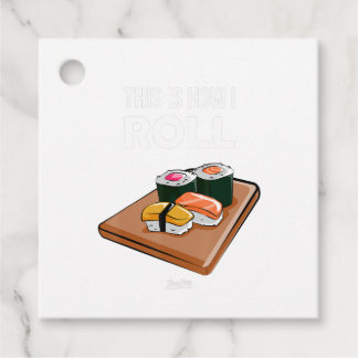 This Is How I Roll Sushi Chef Funny Sushi Lover Favour Tags