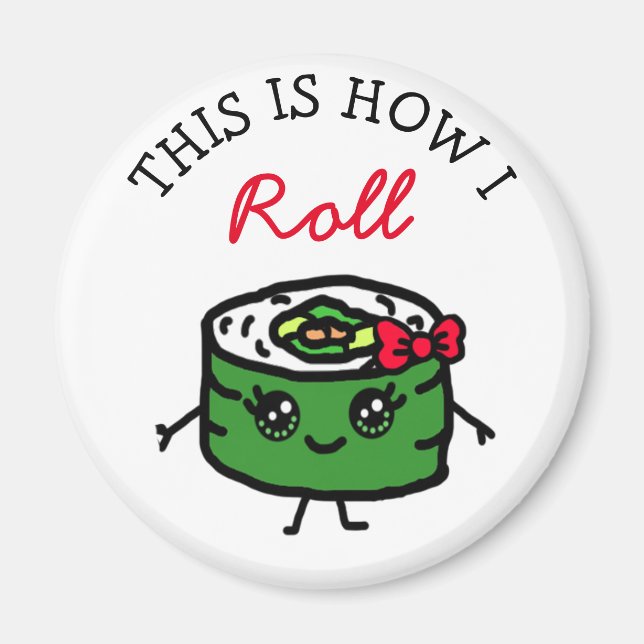 This is how I Roll Sushi Funny Food Pun Magnet (Front)