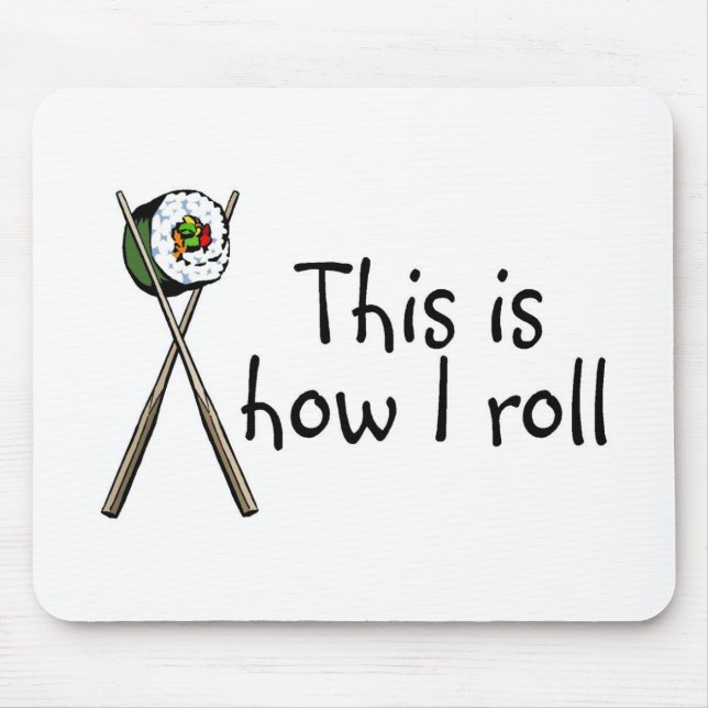 This Is How I Roll Sushi Mouse Pad (Front)