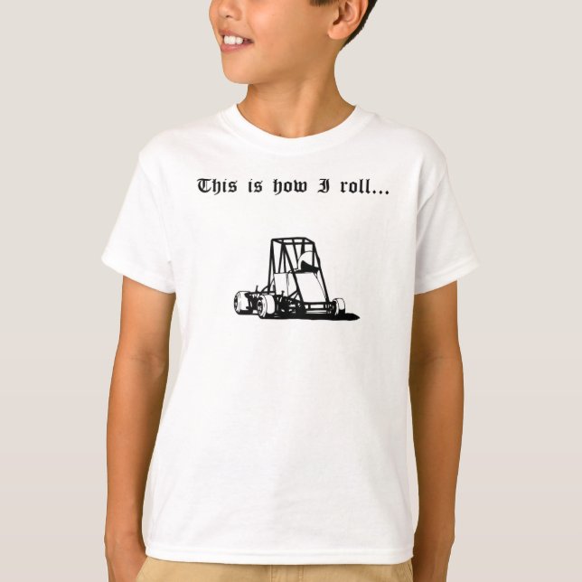 This is how I roll... T-Shirt (Front)