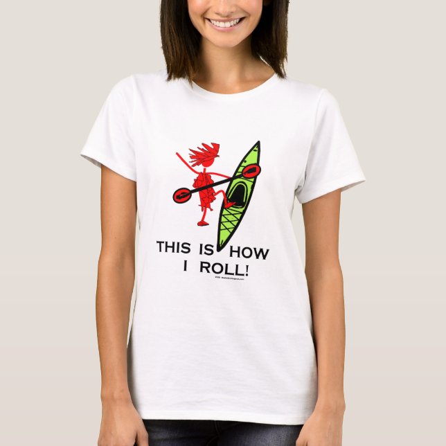 This Is How I Roll T-Shirt (Front)