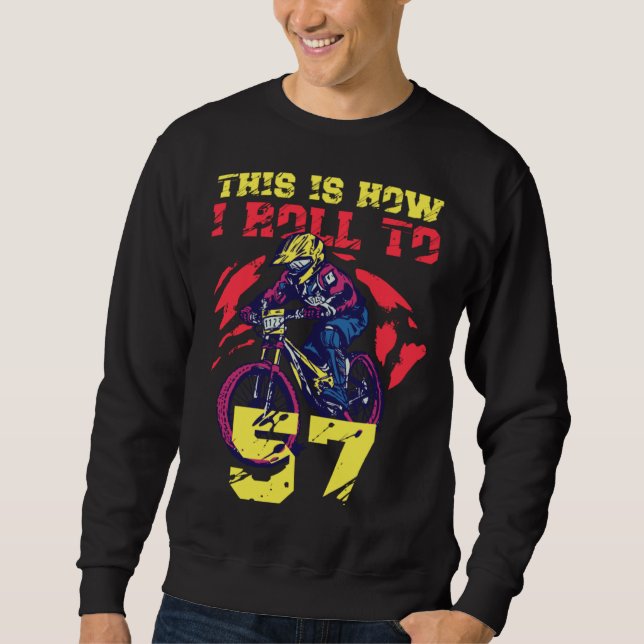 This Is How I Roll To 57 Sweatshirt (Front)