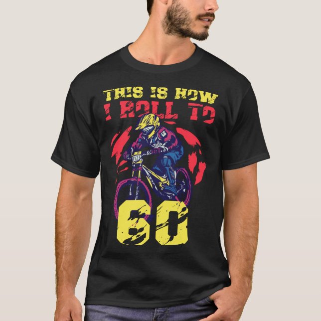 This Is How I Roll To 60 T-Shirt (Front)