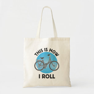 This is how I roll Tote Bag