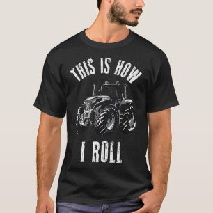 This Is How I Roll Tractor Farming Rancher Pulling T-Shirt