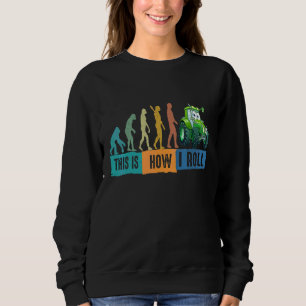 This is How I Roll Tractor Rancher Farmers Farm Wo Sweatshirt
