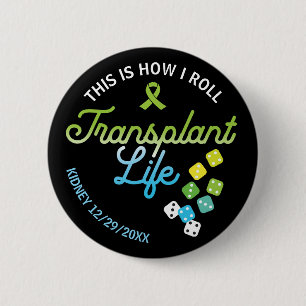 This Is How I Roll Transplant Life Custom 6 Cm Round Badge