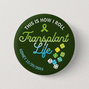 This Is How I Roll Transplant Life Custom 6 Cm Round Badge