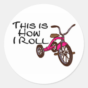 This Is How I Roll (Tricycle) Classic Round Sticker