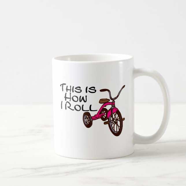This Is How I Roll (Tricycle) Coffee Mug (Right)