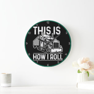 This Is How I Roll, Trucker Large Clock