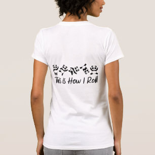 This is how i roll Tshirt