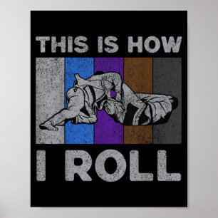 This Is How I Roll Vintage BJJ Brazilian Jiu Jitsu Poster