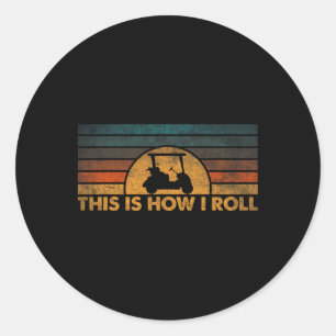 This Is How I Roll Vintage Golf Cart Classic Round Sticker