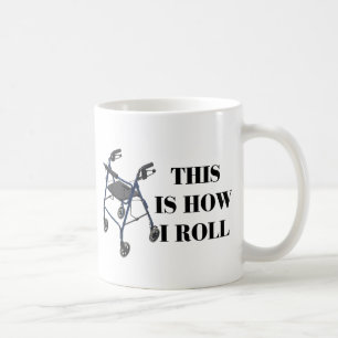 This Is How I Roll Walker Coffee Mug