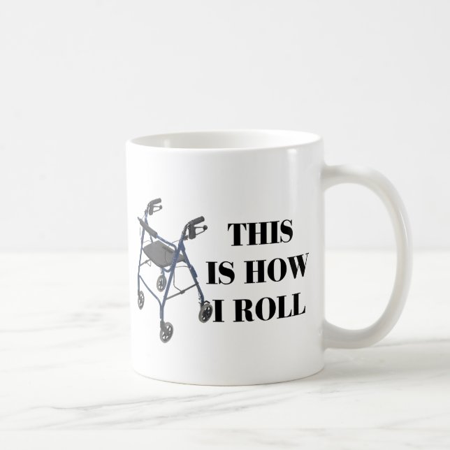 This Is How I Roll Walker Coffee Mug (Right)