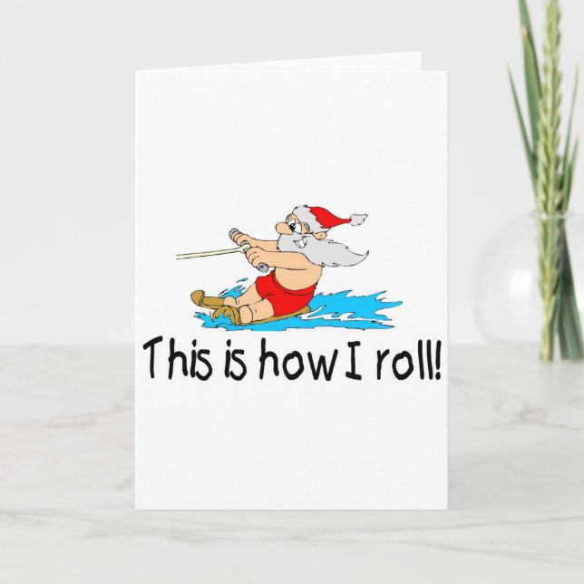 This Is How I Roll Water Skiing Santa Holiday Card (Front)