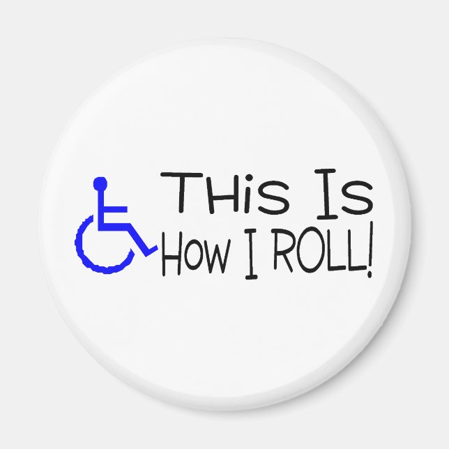 This Is How I Roll Wheelchair Magnet (Front)