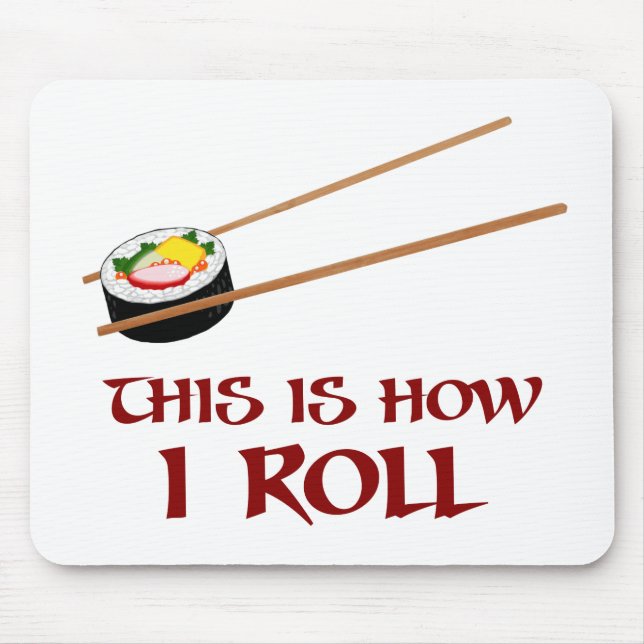 This Is How I Sushi Roll Mouse Pad (Front)