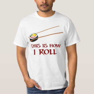This Is How I Sushi Roll T-Shirt