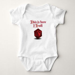 This is how I Troll - Critical Hit RPG Dice Baby Bodysuit