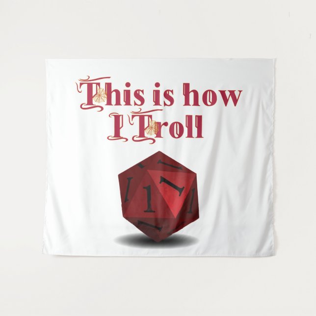 This is how I Troll - Critical Hit RPG Dice Tapestry (Front (Horizontal))