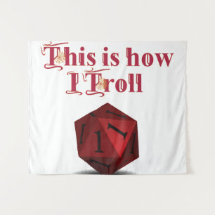 This is how I Troll - Critical Hit RPG Dice Tapestry