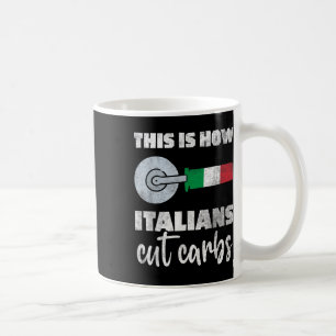This Is How Italians Cut Carbs Fun Italian Flag Pi Coffee Mug